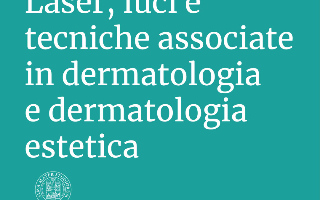 Laser, luci e tecniche associate in dermatologia e dermatologia estetica 2024-2025